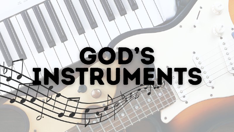 God Instruments God's Instruments | St. Paul Missionary Baptist Church