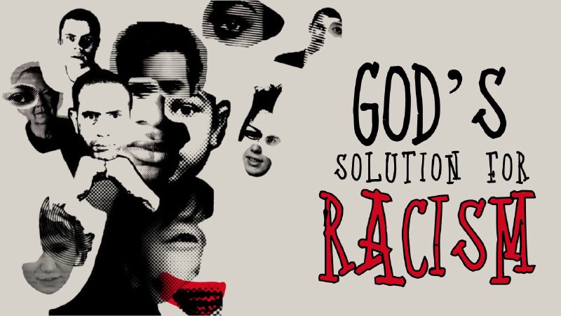 End Racism God God's Solution To Racism | Adventure Christian Church
