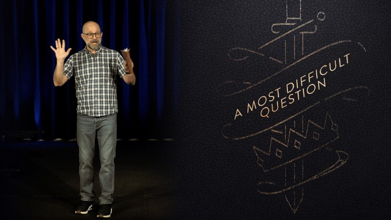 A Most Difficult Question | Anthem Community Church