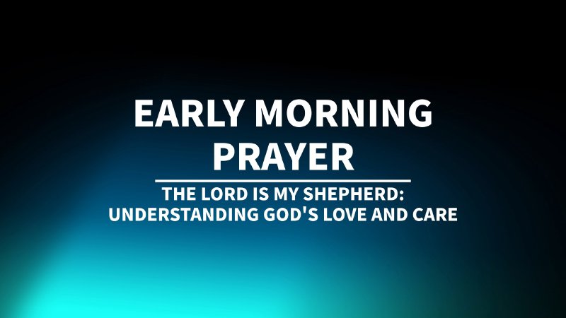 The Lord Is My Shepherd: Understanding God's Love and Care | The ...