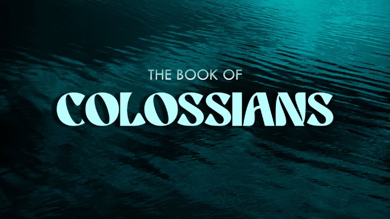 Colossians | Calvary Chapel of Phelan