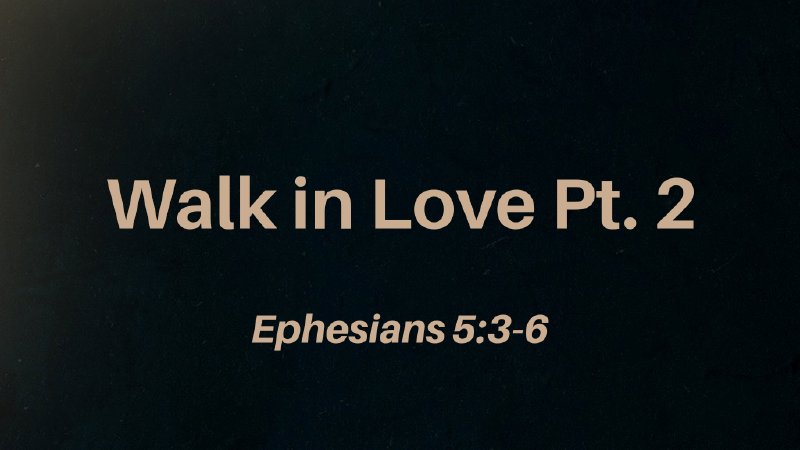 Dillon Walk In Walk in Love Pt. 2 | Grace Bible Church of Dillon