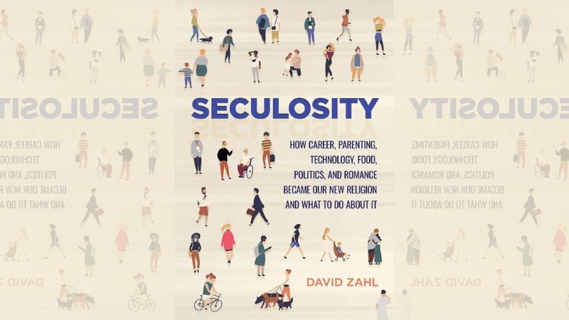 Seculosity: How Career, Parenting, Technology, Food, Politics, and ...