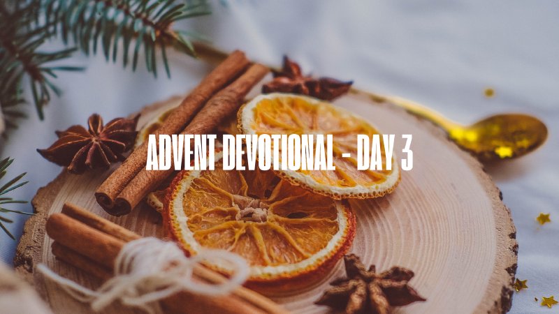 Sub Devotion Advent Devotion Day 3: The Son's Mission | East Gate Church