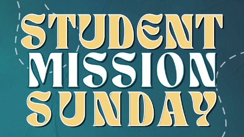 Student Sunday Student Mission Sunday | Grace Community Church of Visalia