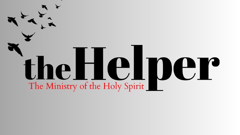 Helper Holy Ghost The Helper – The Ministry of the Holy Spirit! | The Life Center Church