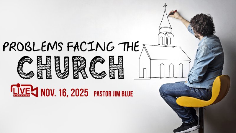 Problems In Church Problems Facing the Church | November 16, 2025 Livestream | Pastor Jim ...