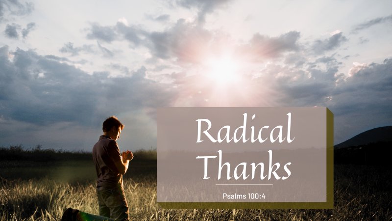 Radical Thanks Radical Thanks Part 1 | Thankful For My Church | The Assembly GA