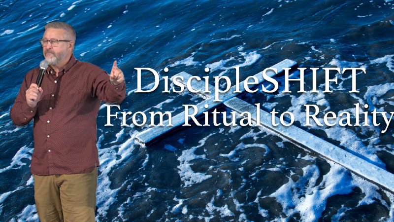 DiscipleSHIFT From Ritual To Reality | Adoration Church